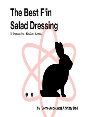 cover image of The Best F'in Salad Dressing Ever